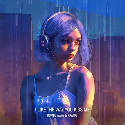 I Like the Way you Kiss me