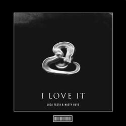 I Love It