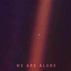We are alone