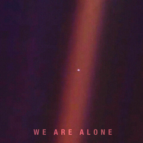 We are alone