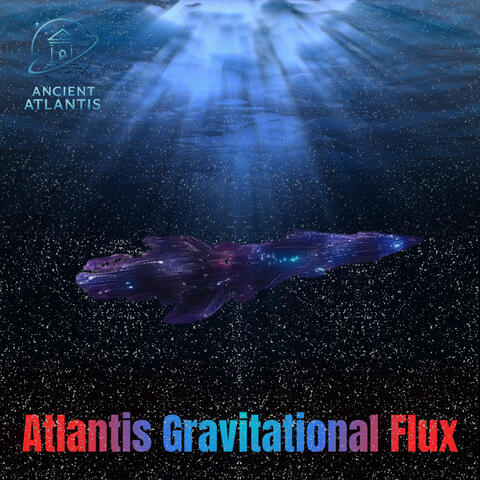 Atlantis Gravitational Flux