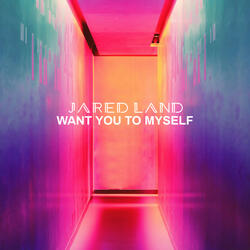 Want You To Myself
