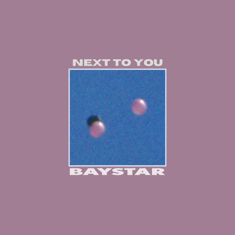 NEXT TO YOU