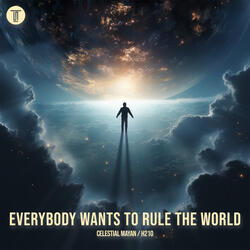 Everybody Wants To Rule The World