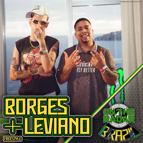 Borges & Leviano On The Radar Freestyle