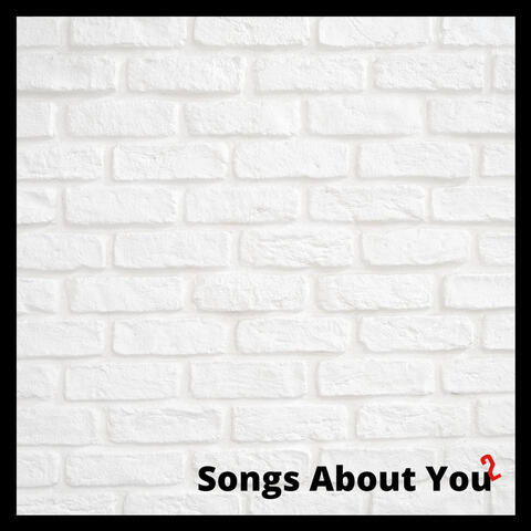 Songs About You2