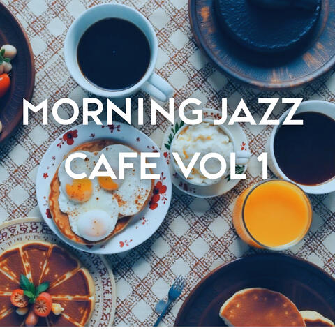 Morning Jazz Cafe Vol 1