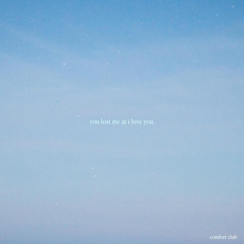 you lost me at i love you