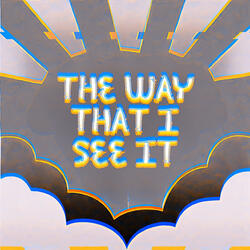 The Way That I See It