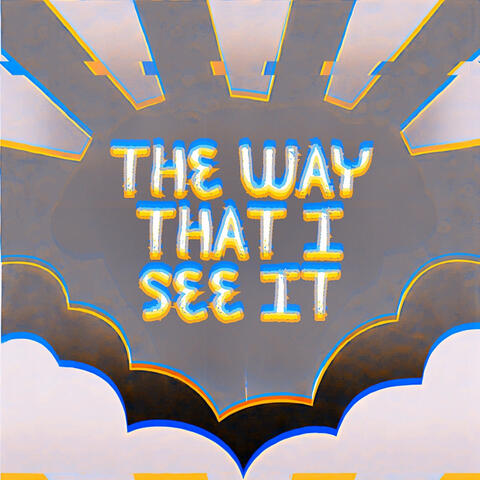 The Way That I See It