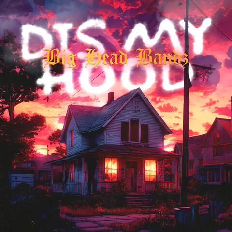 DIS MY HOOD