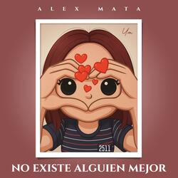 No Existe Alguien Mejor