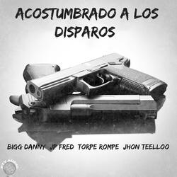 Acostumbrado A Los Disparos