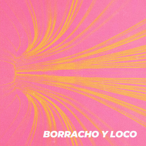 Borracho Y Loco