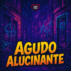 AGUDO ALUCINANTE