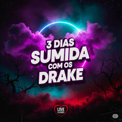 3 DIAS SUMIDA COM OS DRAKE