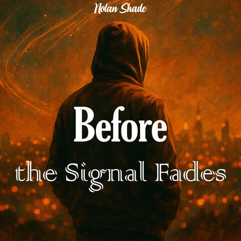 Before the Signal Fades