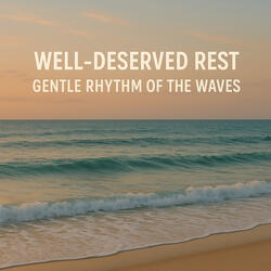 Well-Deserved Rest, Relaxing Sound of the Blue Sea