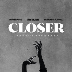 Closer