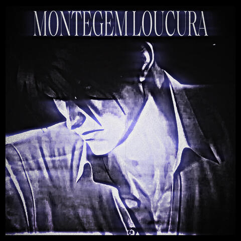 MONTAGEM LOUCURA