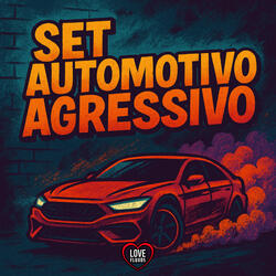 SET AUTOMOTIVO AGRESSIVO