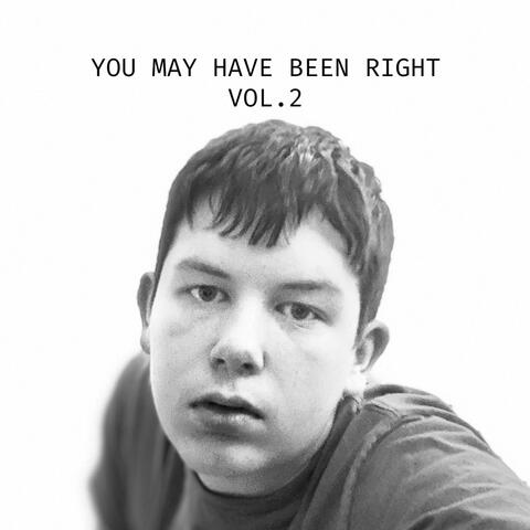 YOU MAY HAVE BEEN RIGHT Vol.2