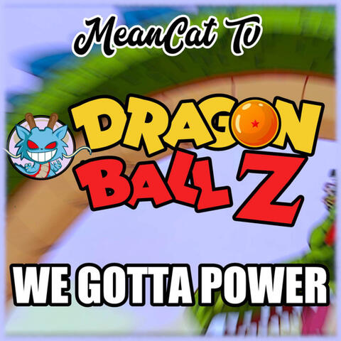 We Gotta Power (From "Dragon Ball Z")