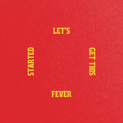 Let's Get This Fever Started