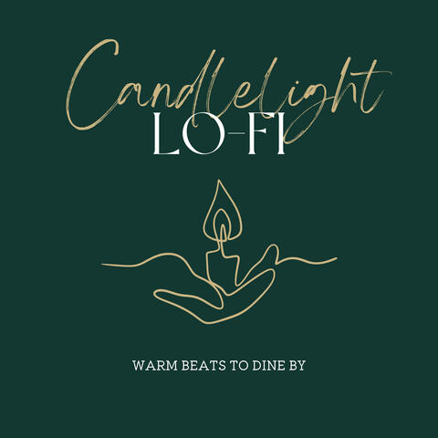 Candlelight Lo-fi - Warm Beats to Dine By