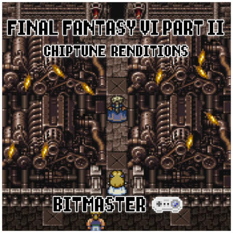 Final Fantasy VI Part II (Chiptune Renditions)