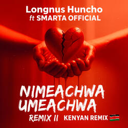 Nimeachwa, Umeachwa (ft. SMARTA OFFICIAL) [Kenyan Remix]