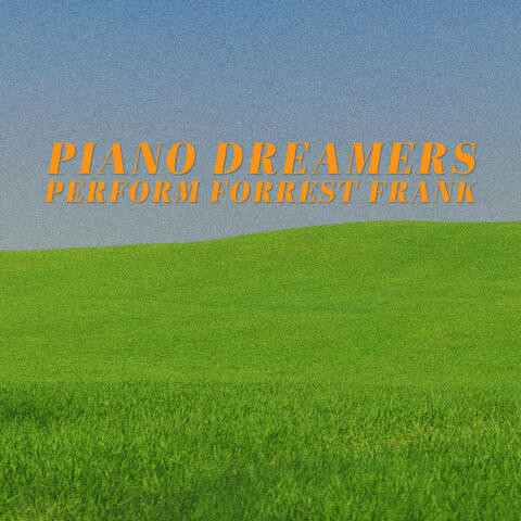 Piano Dreamers Perform Forrest Frank