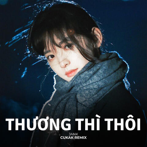 Thương Thì Thôi (Remix)