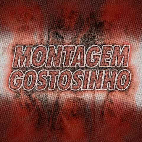 MONTAGEM GOSTOSINHO