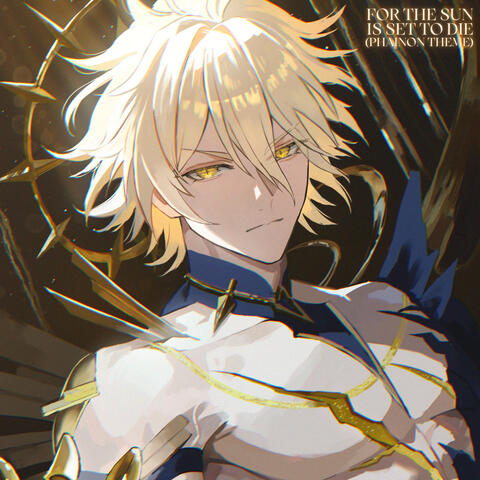 For the Sun is Set to Die (Phainon Theme)