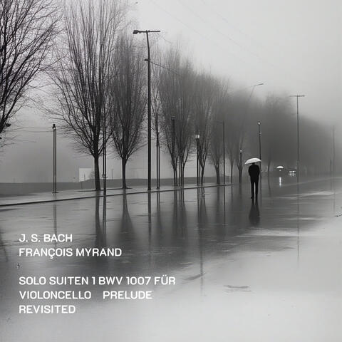 SOLO SUITEN 1 BWV 1007 FÜR VIOLONCELLO PRELUDE REVISITED