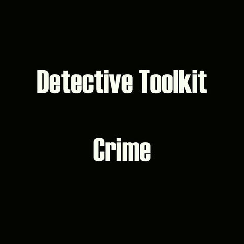 Detective Toolkit - Crime