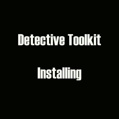 Detective Toolkit - Installing