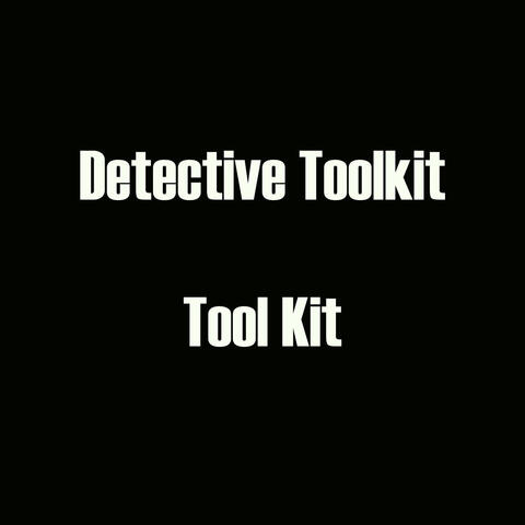 Detective Toolkit - Tool Kit