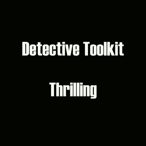 Detective Toolkit - Thrilling