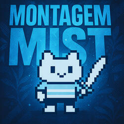 MONTAGEM MIST