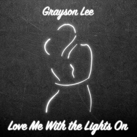 Love Me With The Lights On