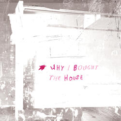 Why I Bought the House