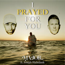 I Prayed For You