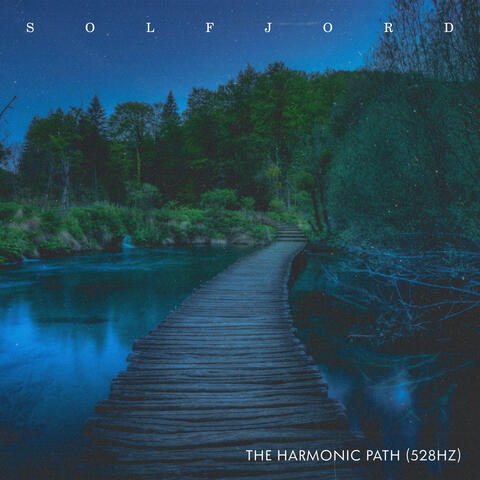 The Harmonic Path (528Hz)