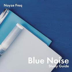 Blue Noise Study Guide
