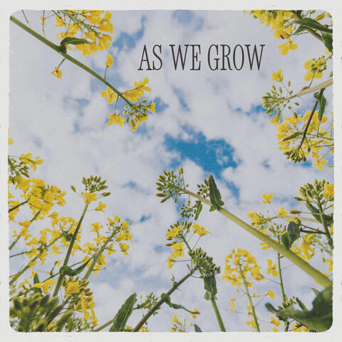 As We Grow