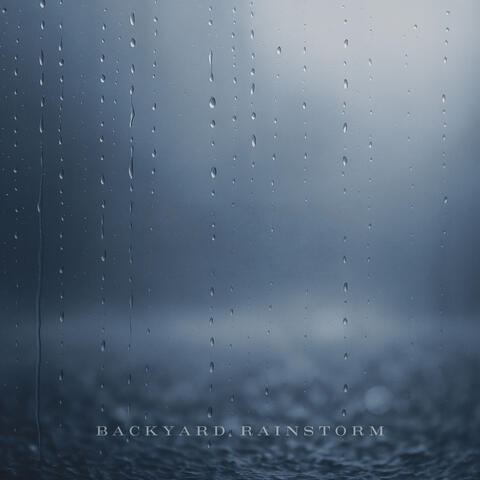 Backyard Rainstorm