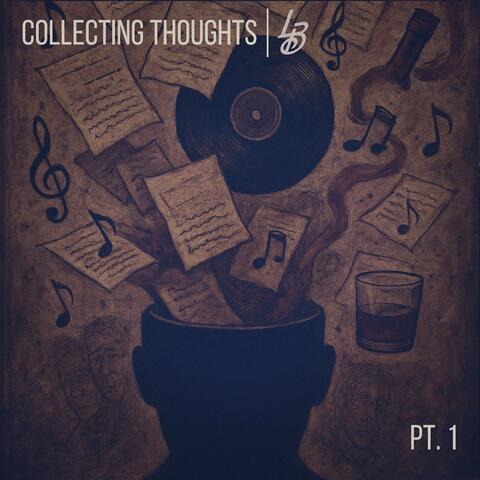 Collecting Thoughts Pt. 1