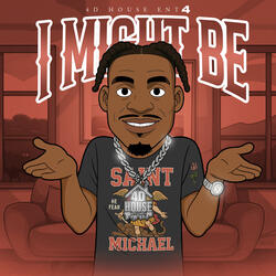 I Might Be